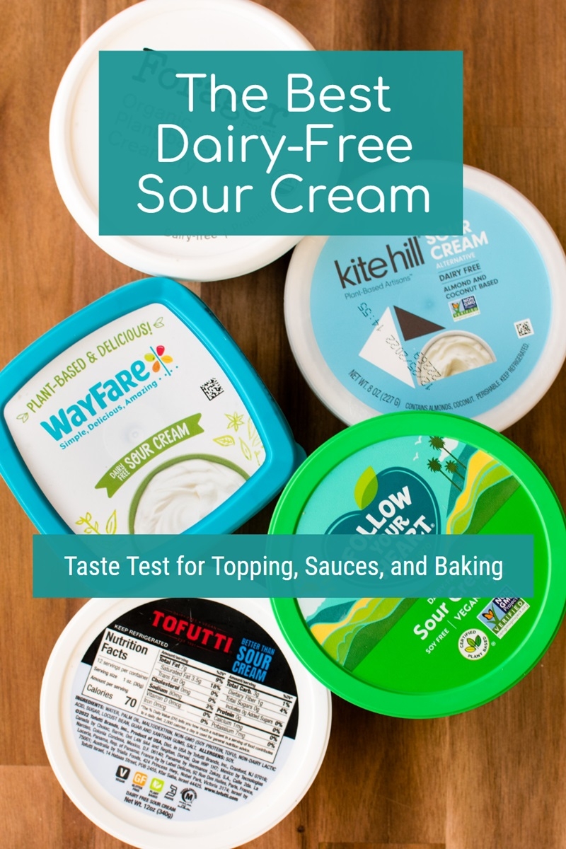 The Best Dairy Free Sour Cream Alternative Taste Test The Best Dairy Free Sour Cream Alternative Taste Test